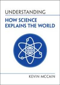 Cover: 9781108995504 | Understanding How Science Explains the World | Kevin McCain | Buch