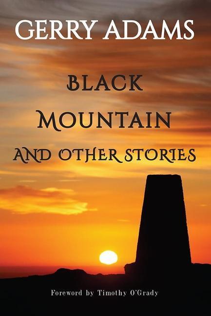 Cover: 9781847176301 | Black Mountain | and other stories | Gerry Adams | Taschenbuch | 2021