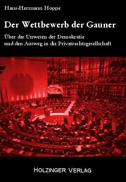 Cover: 9783926396587 | Der Wettbewerb der Gauner | Hans-Hermann Hoppe | Taschenbuch | Deutsch
