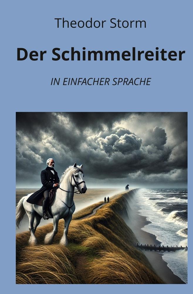 Cover: 9783759234827 | Der Schimmelreiter: In Einfacher Sprache | Theodor Storm | Taschenbuch