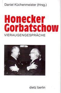 Cover: 9783320018047 | Honecker - Gorbatschow, Vieraugengespräche | Dietz, Berlin