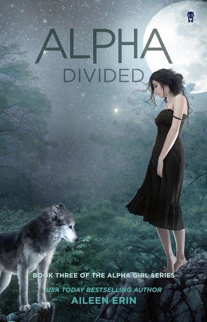 Cover: 9781943858415 | Alpha Divided | Aileen Erin | Taschenbuch | Alpha Girls | Englisch