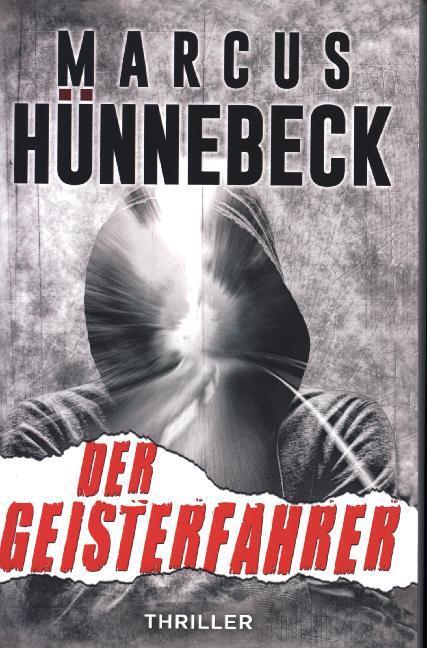 Cover: 9783963571428 | Der Geisterfahrer | Thriller | Marcus Hünnebeck | Taschenbuch | 280 S.