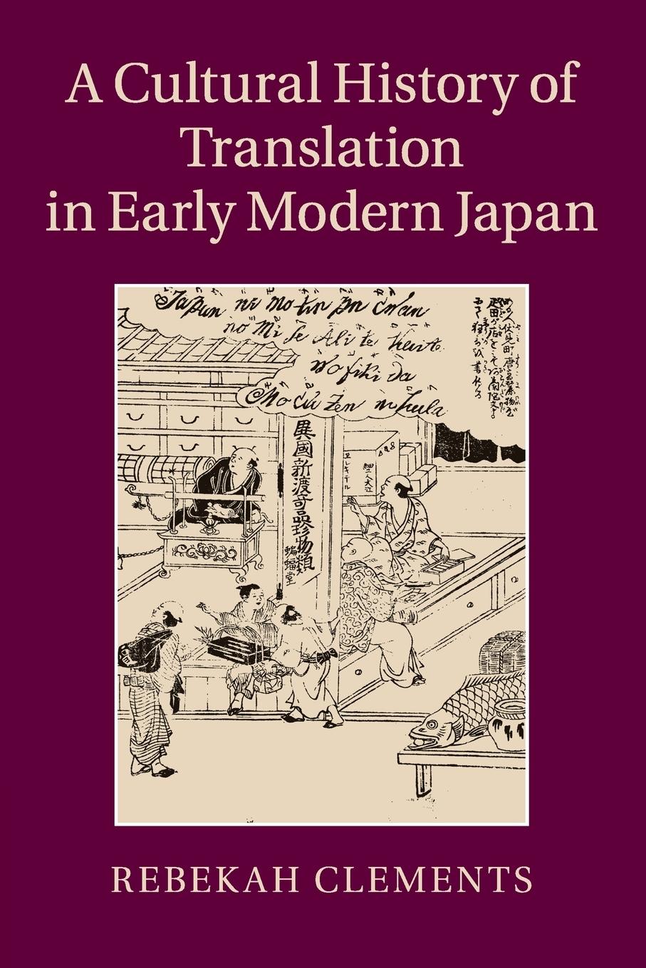 Cover: 9781107439160 | A Cultural History of Translation in Early Modern Japan | Clements