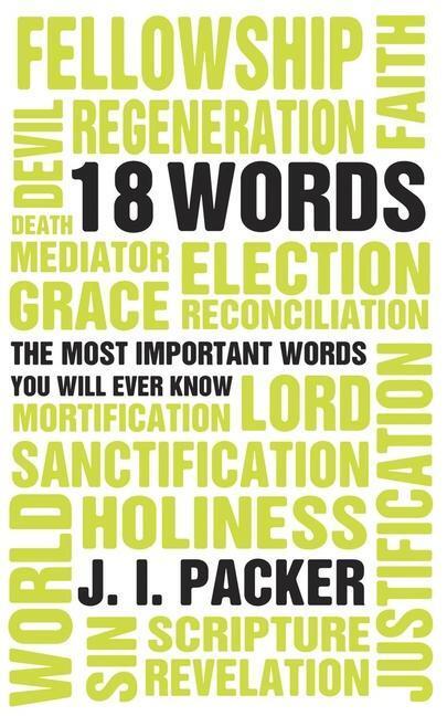 Cover: 9781845503277 | 18 Words | The Most Important Words you will Ever Know | J. I. Packer