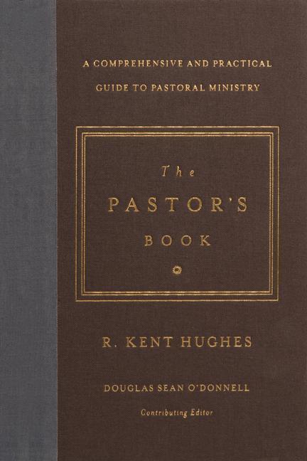 Cover: 9781433545870 | The Pastor's Book | R Kent Hughes | Buch | Englisch | 2015 | Crossway