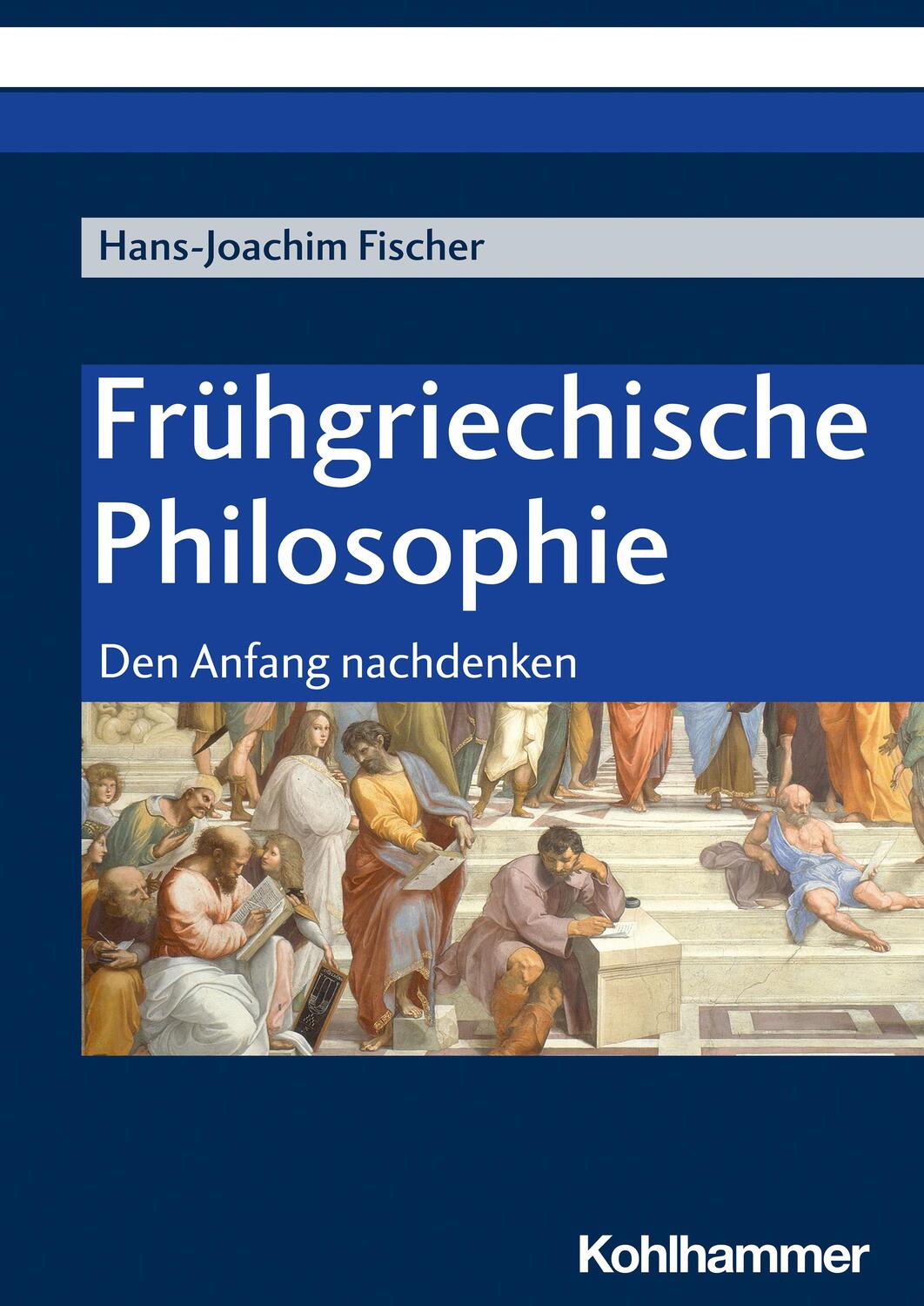 Cover: 9783170422124 | Frühgriechische Philosophie | Den Anfang nachdenken | Fischer | Buch