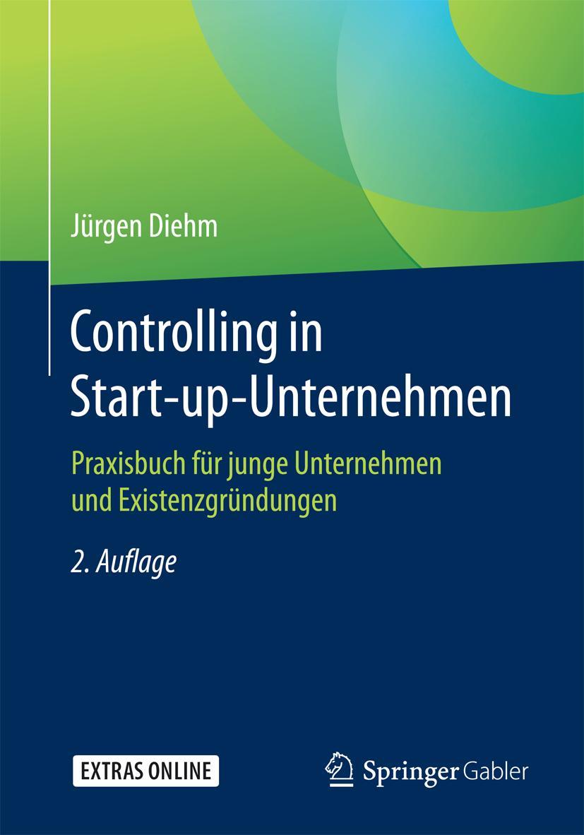 Cover: 9783658144210 | Controlling in Start-up-Unternehmen | Jürgen Diehm | Taschenbuch | xi