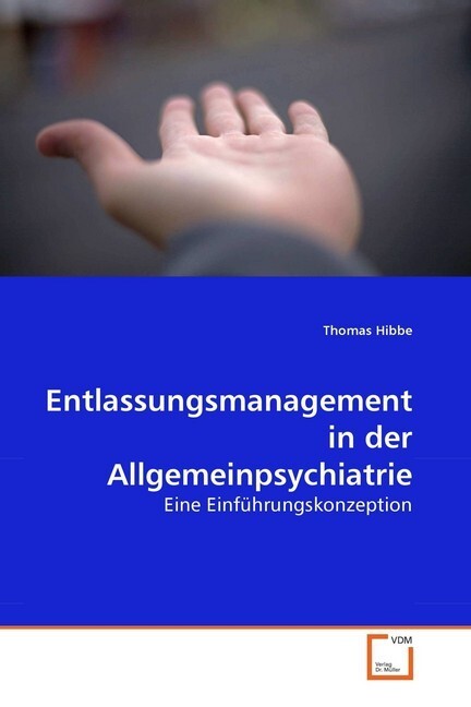 Cover: 9783639251166 | Entlassungsmanagement in der Allgemeinpsychiatrie | Thomas Hibbe