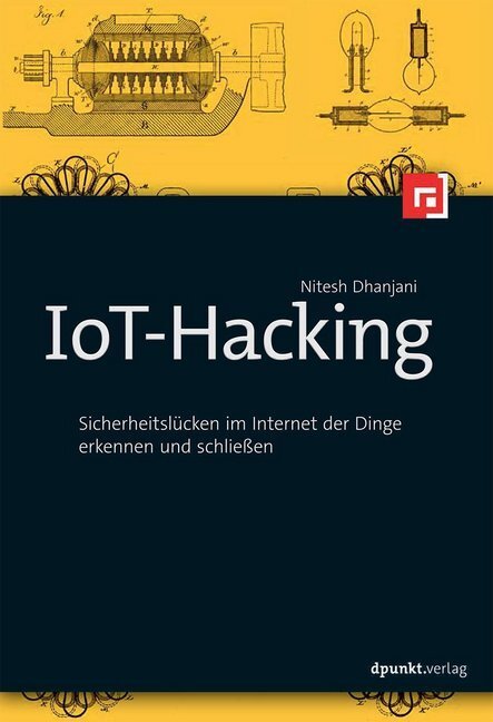 Cover: 9783864903434 | IoT-Hacking | Nitesh Dhanjani | Taschenbuch | 2016 | dpunkt