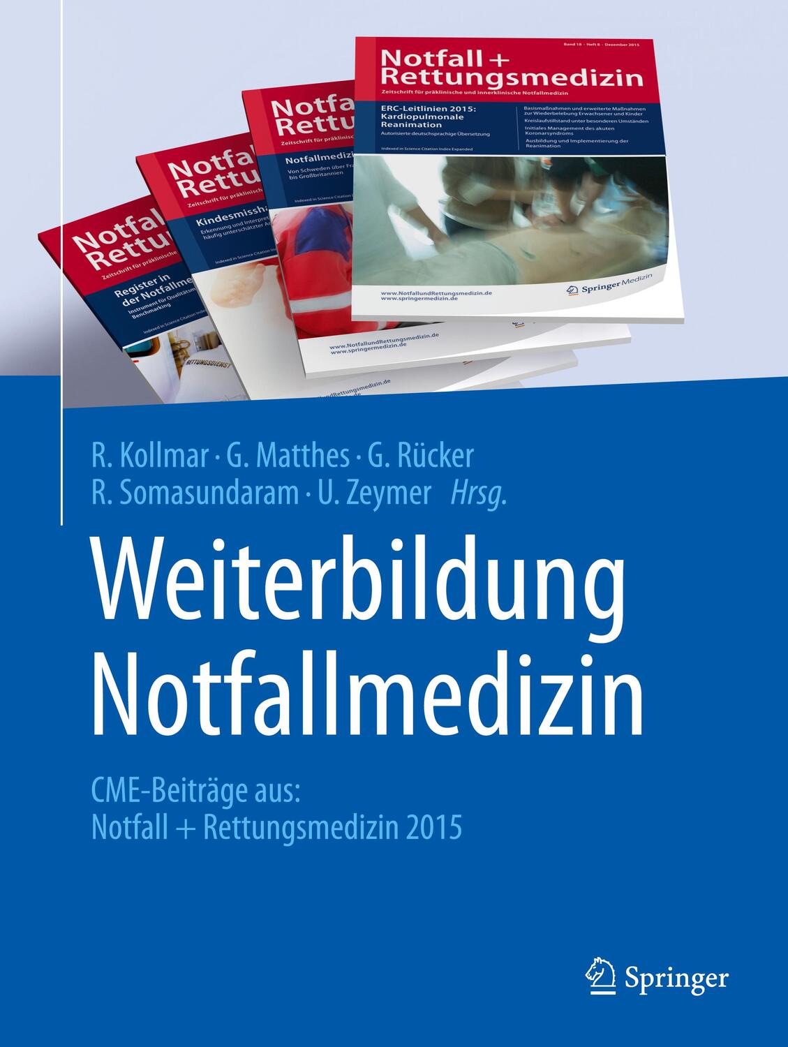 Cover: 9783662495537 | Weiterbildung Notfallmedizin | R. Kollmar (u. a.) | Taschenbuch | 2016