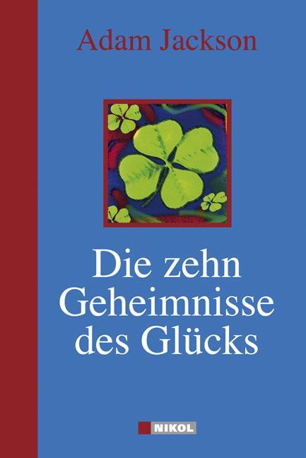 Cover: 9783937872896 | Die zehn Geheimnisse des Glücks | Adam J. Jackson | Buch | Deutsch