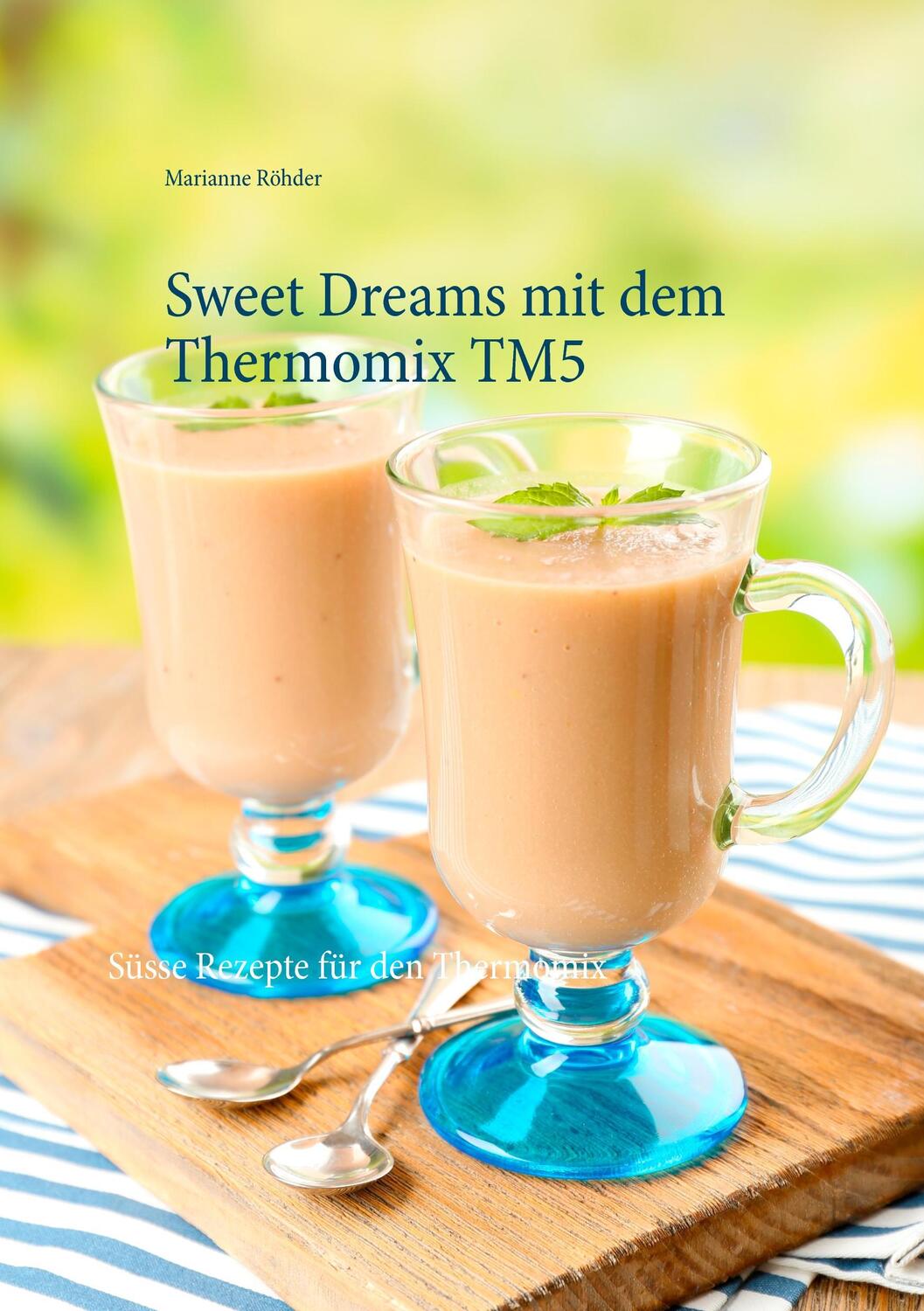 Cover: 9783738624038 | Sweet Dreams mit dem Thermomix TM5 | Süsse Rezepte für den Thermomix