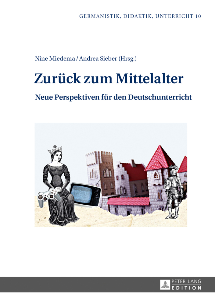 Cover: 9783631624524 | Zurück zum Mittelalter | Neue Perspektiven für den Deutschunterricht