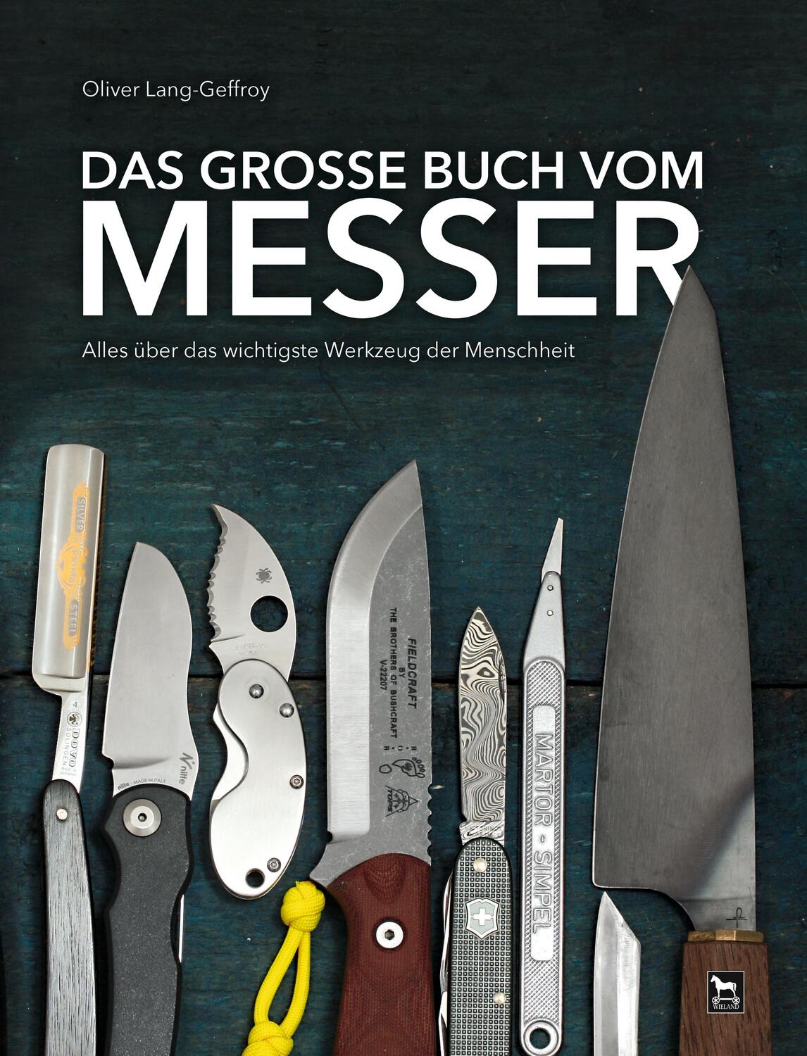 Cover: 9783938711842 | Das große Buch vom Messer | Oliver Lang-Geffroy | Buch | Deutsch