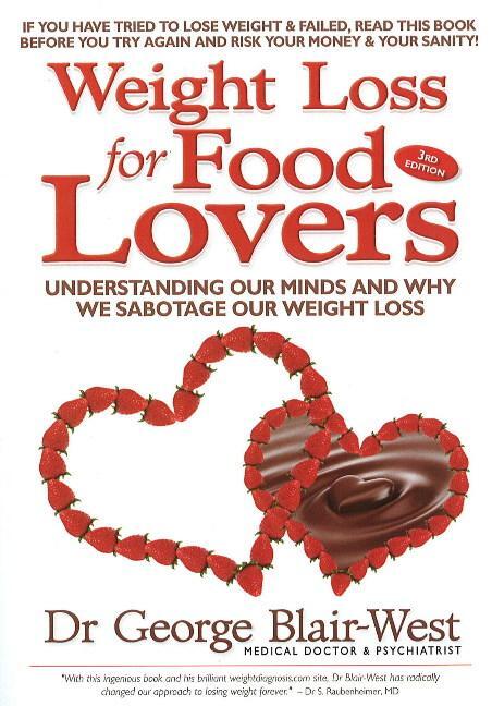Cover: 9780977516018 | Weight Loss for Food Lovers | George Blair-West | Taschenbuch | 2012