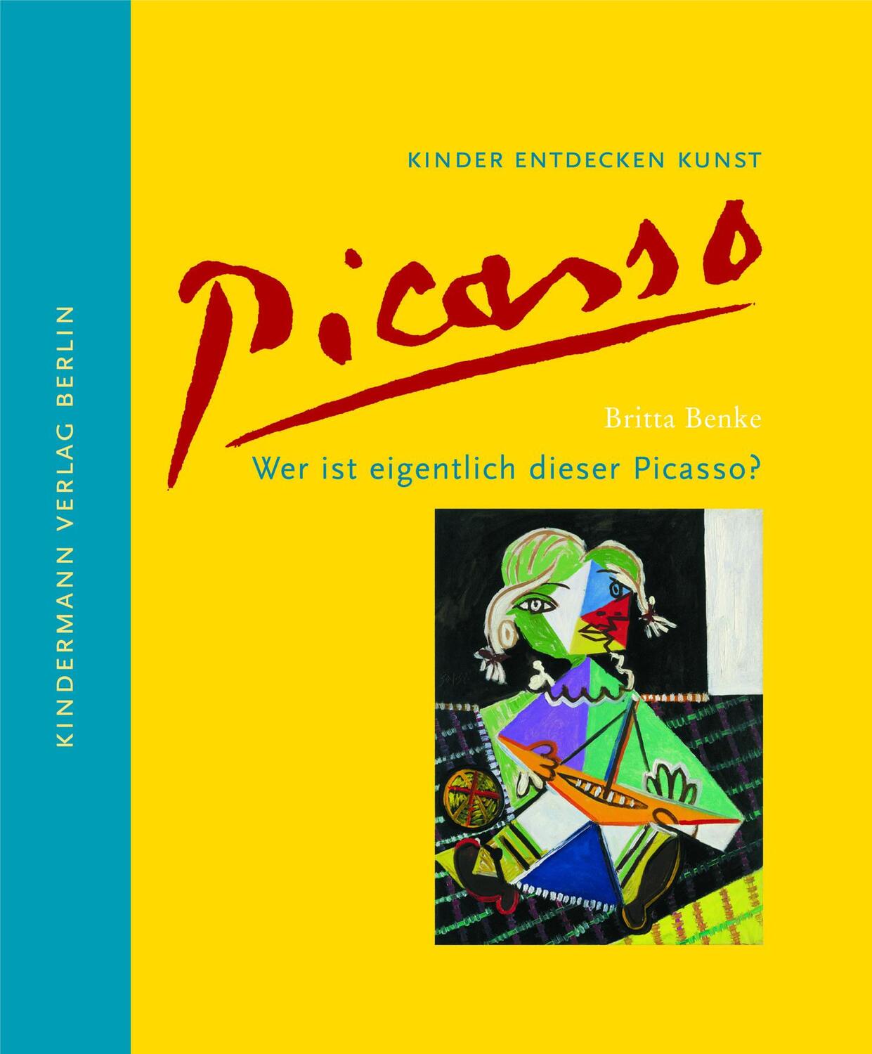 Cover: 9783934029279 | Wer ist eigentlich dieser Picasso? | Kinder entdecken Kunst | Benke