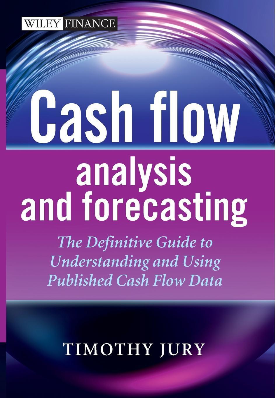 Cover: 9781119962656 | Cash Flow Analysis and Forecasting | Timothy Jury | Buch | 336 S.