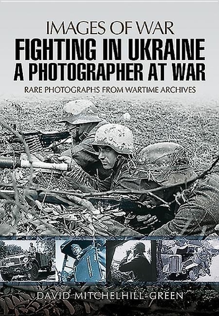 Cover: 9781473848665 | Fighting in Ukraine: A Photographer at War | A Photographer at War