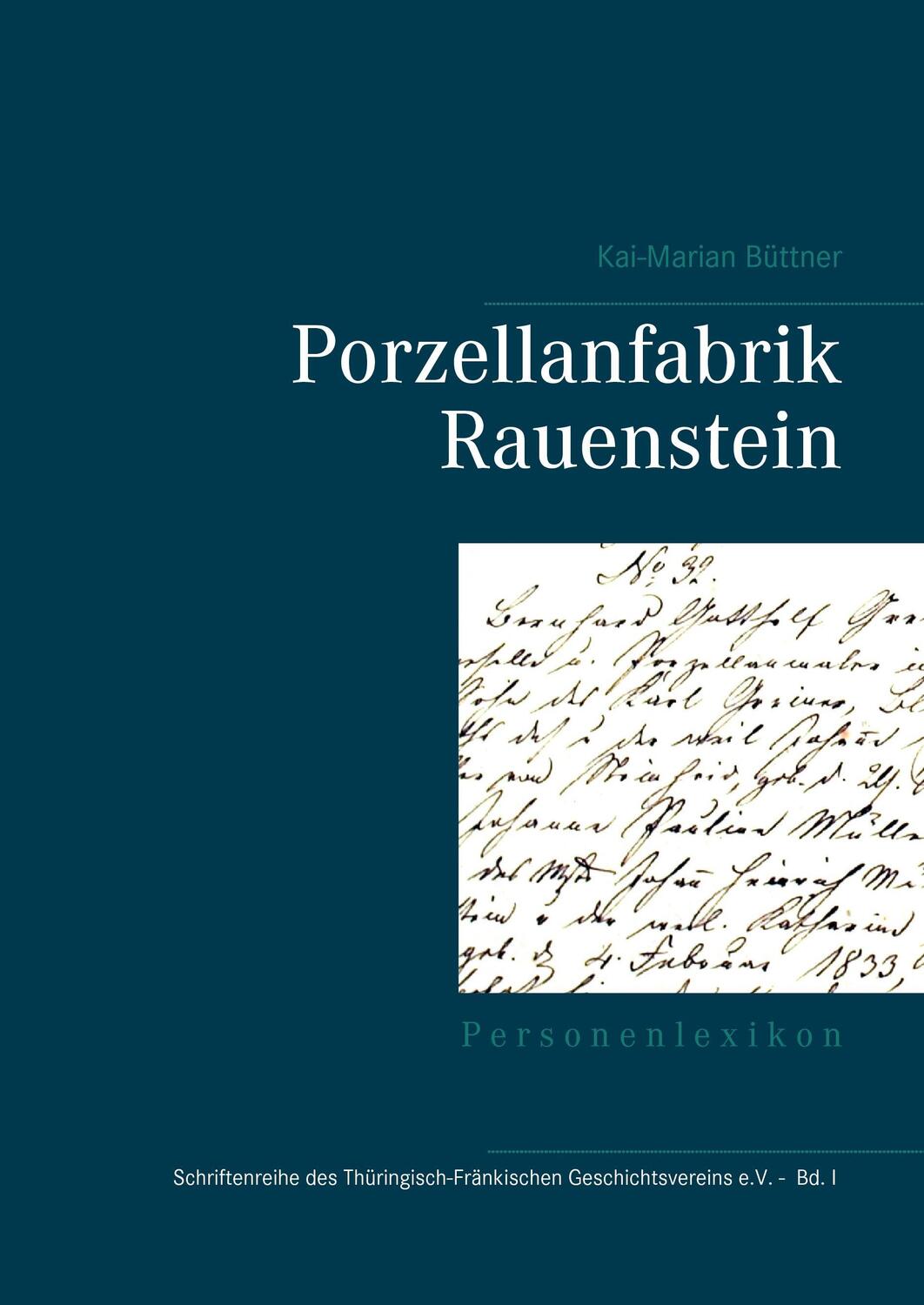 Cover: 9783735743275 | Porzellanfabrik Rauenstein | Personenlexikon | Kai-Marian Büttner