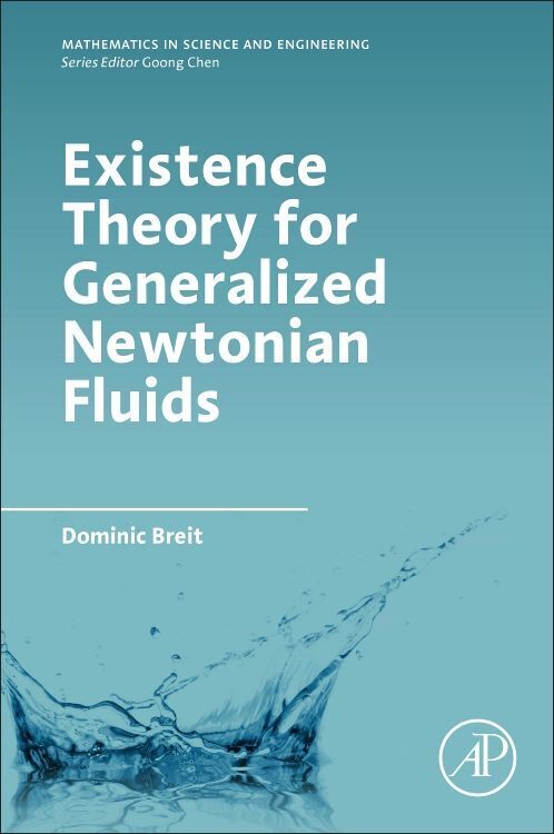 Cover: 9780128110447 | Existence Theory for Generalized Newtonian Fluids | Dominic Breit
