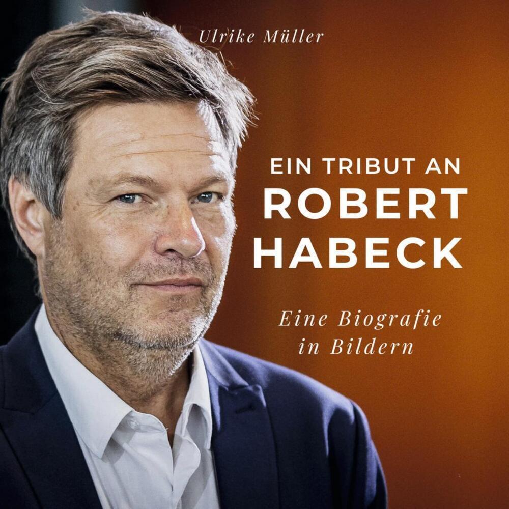 Cover: 9783750524415 | Ein Tribut an Robert Habeck | Eine Biografie in Bildern | Müller