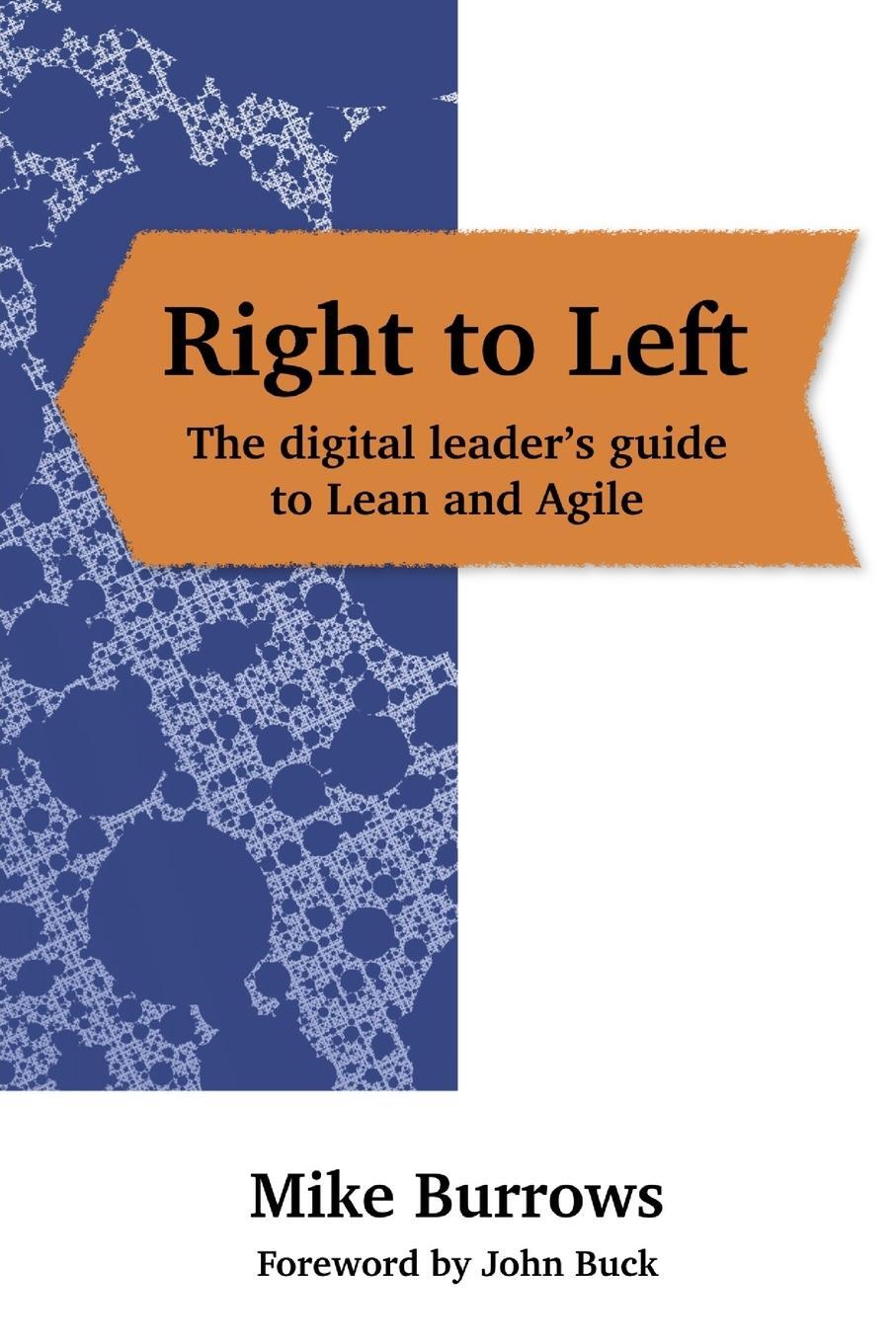 Cover: 9781789555318 | Right to Left | The digital leader's guide to Lean and Agile | Burrows