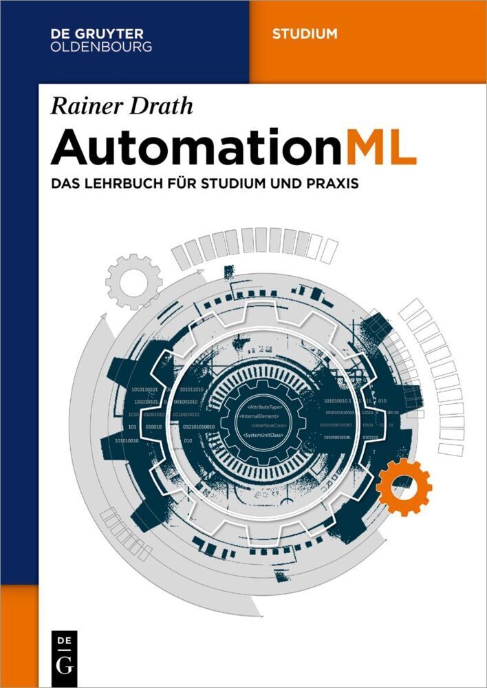 Cover: 9783110782936 | AutomationML | Das Lehrbuch für Studium und Praxis | Rainer Drath