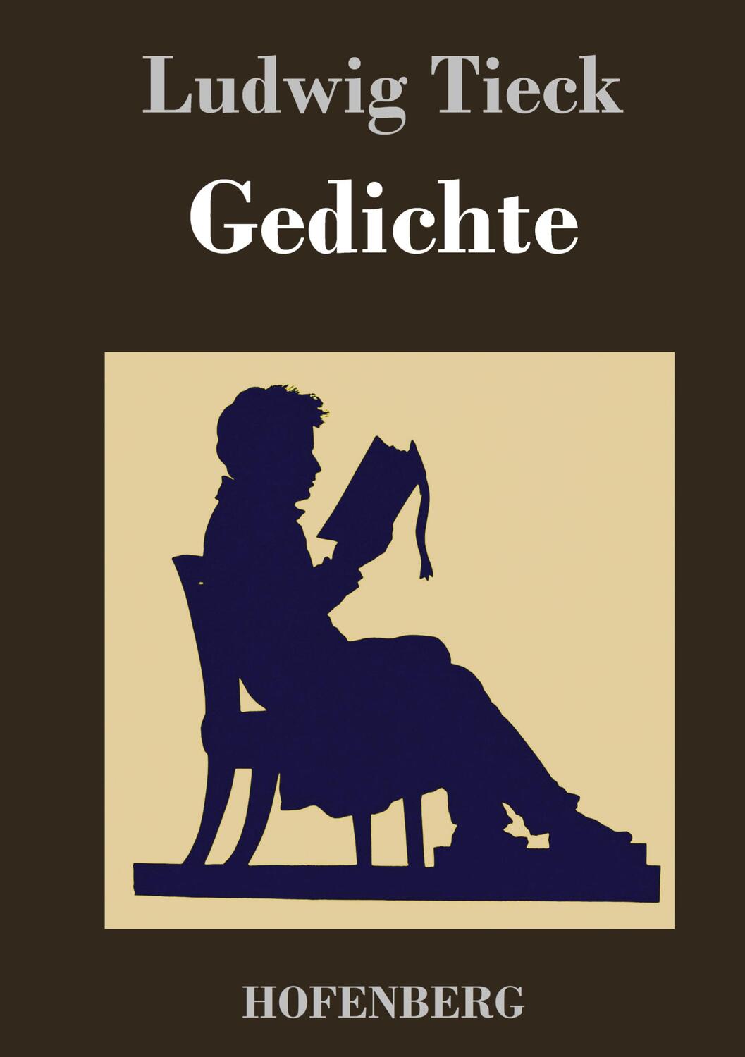 Cover: 9783843047784 | Gedichte | Ludwig Tieck | Buch | HC runder Rücken kaschiert | 420 S.