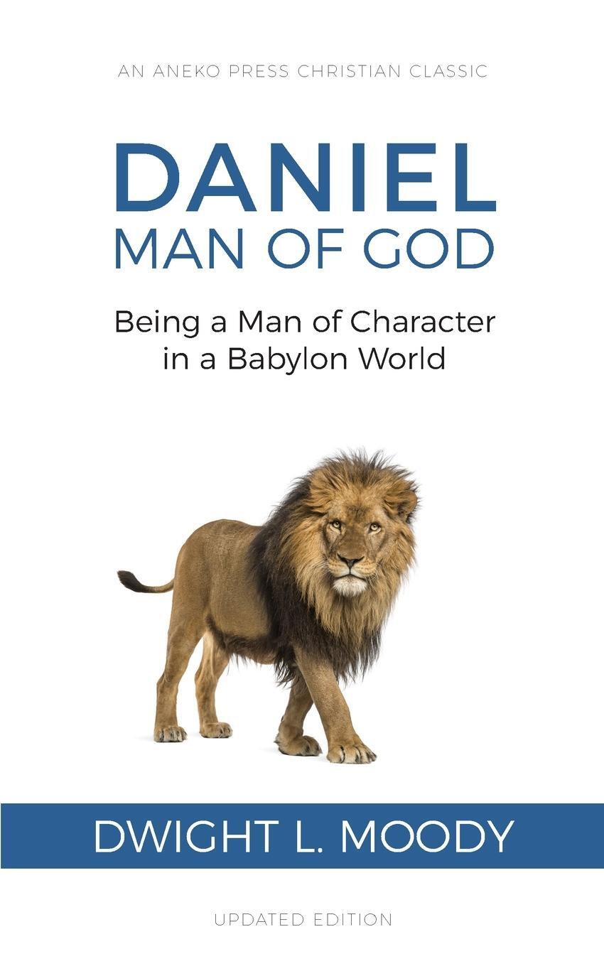 Cover: 9781622455843 | Daniel, Man of God | Being a Man of Character in a Babylon World