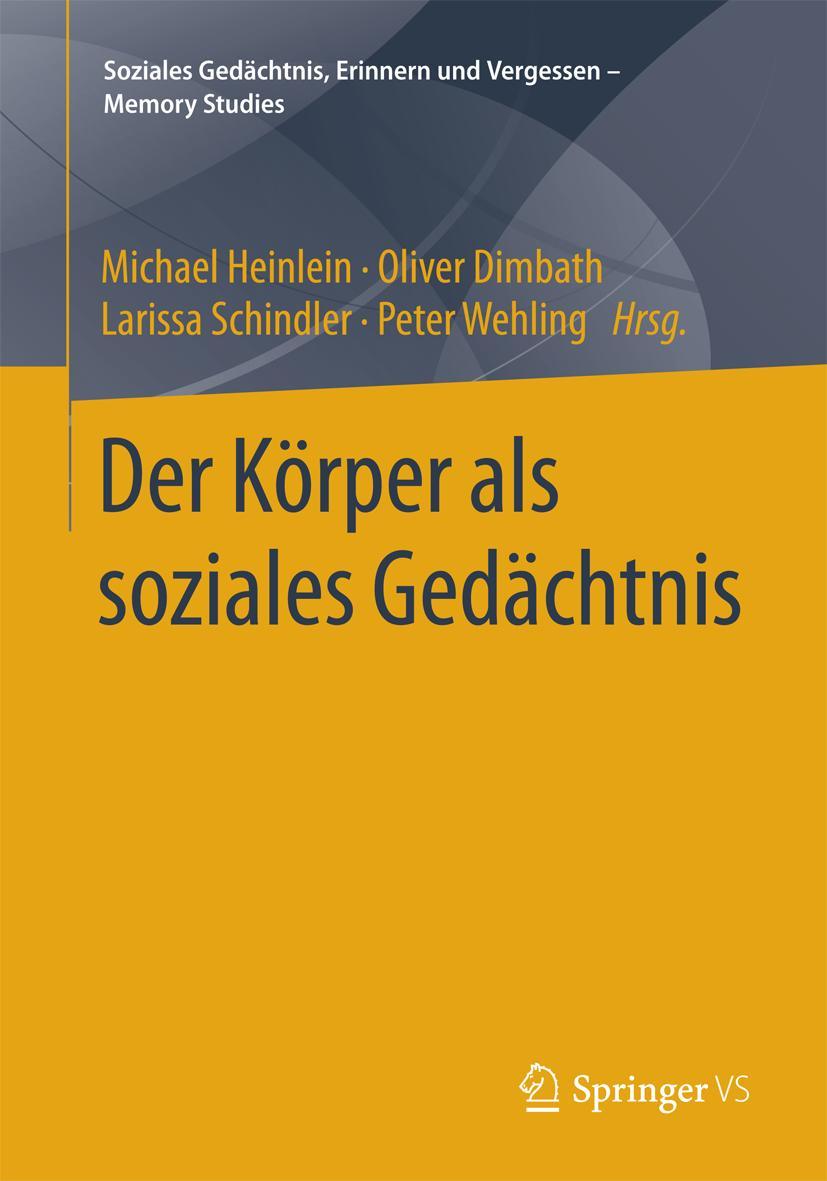 Cover: 9783658097424 | Der Körper als soziales Gedächtnis | Michael Heinlein (u. a.) | Buch