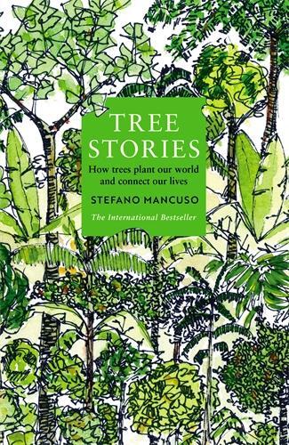 Cover: 9781800815469 | Tree Stories | How trees plant our world and connect our lives | Buch
