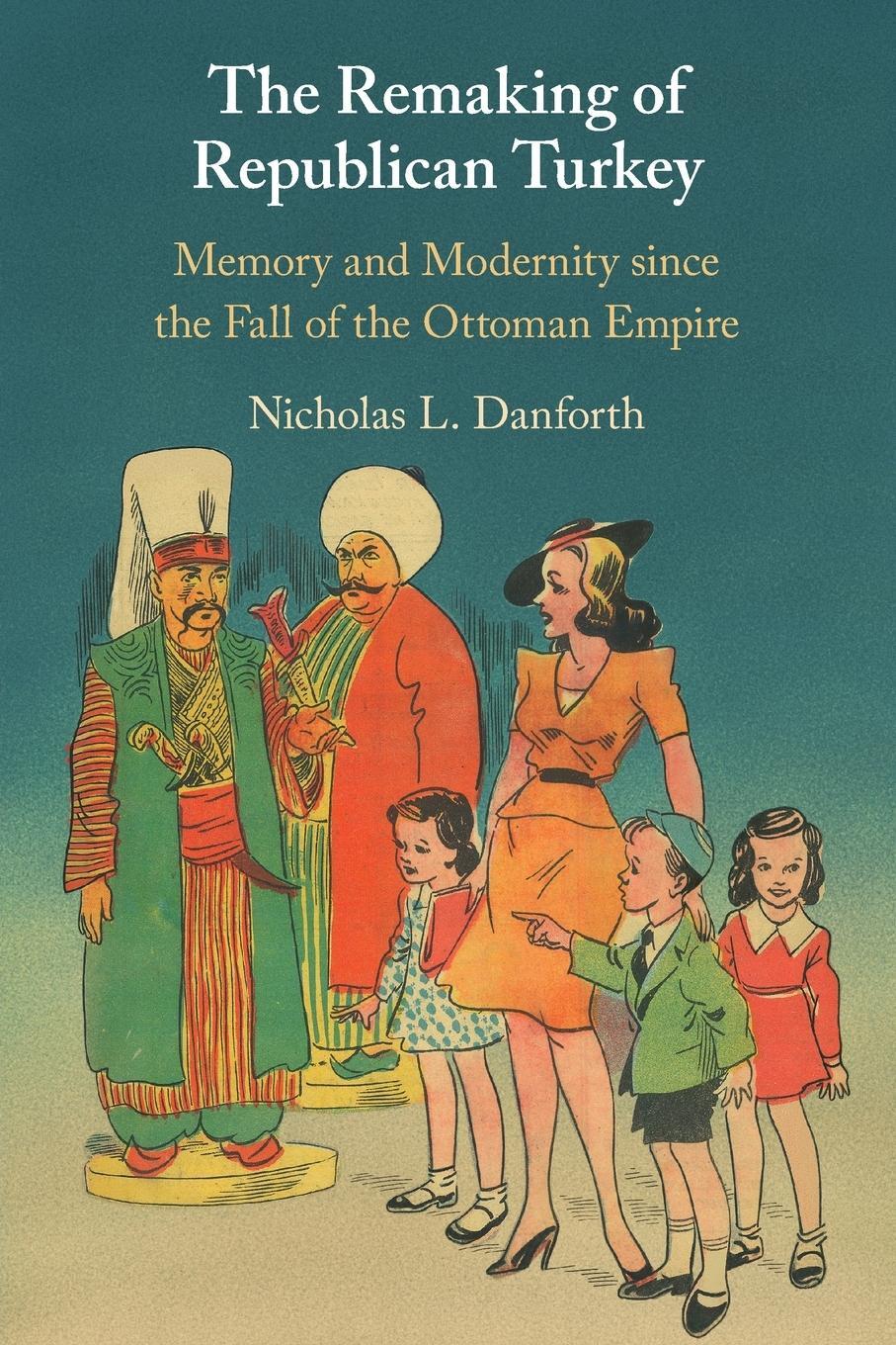 Cover: 9781108978200 | The Remaking of Republican Turkey | Nicholas L. Danforth | Taschenbuch