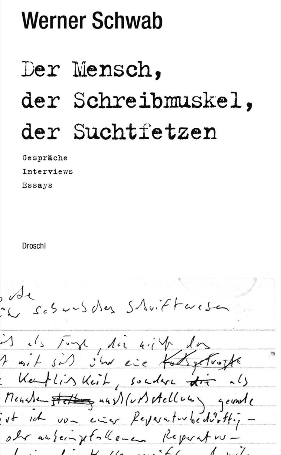 Cover: 9783854209805 | Der Mensch, der Schreibmuskel, der Suchtfetzen | Werner Schwab | Buch