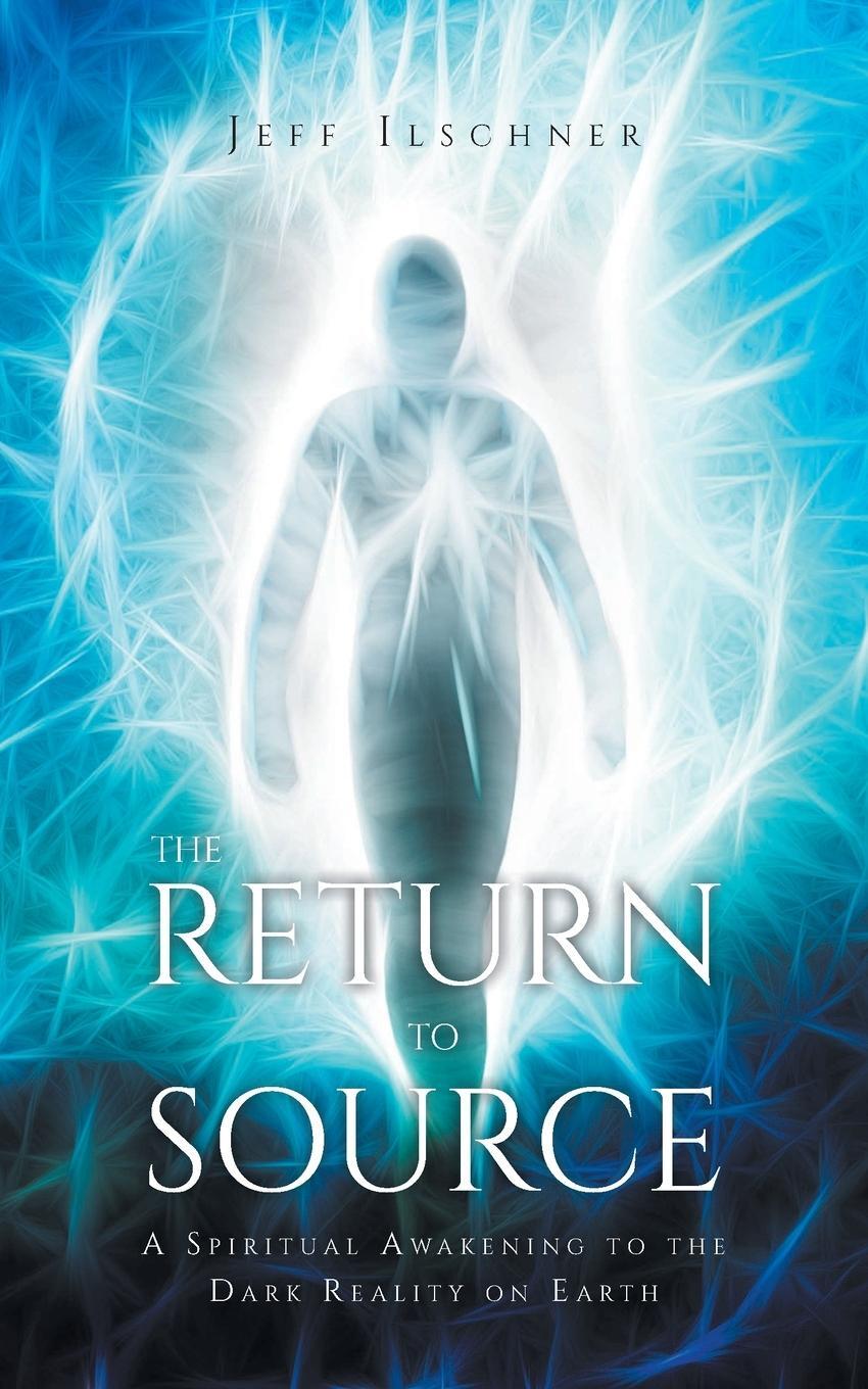 Cover: 9781636928845 | The Return to Source | Jeff Ilschner | Taschenbuch | Paperback | 2021