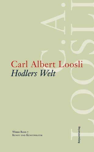 Cover: 9783858693365 | Hodlers Welt | Kunst und Kunstpolitik | Carl A. Loosli | Buch | 536 S.