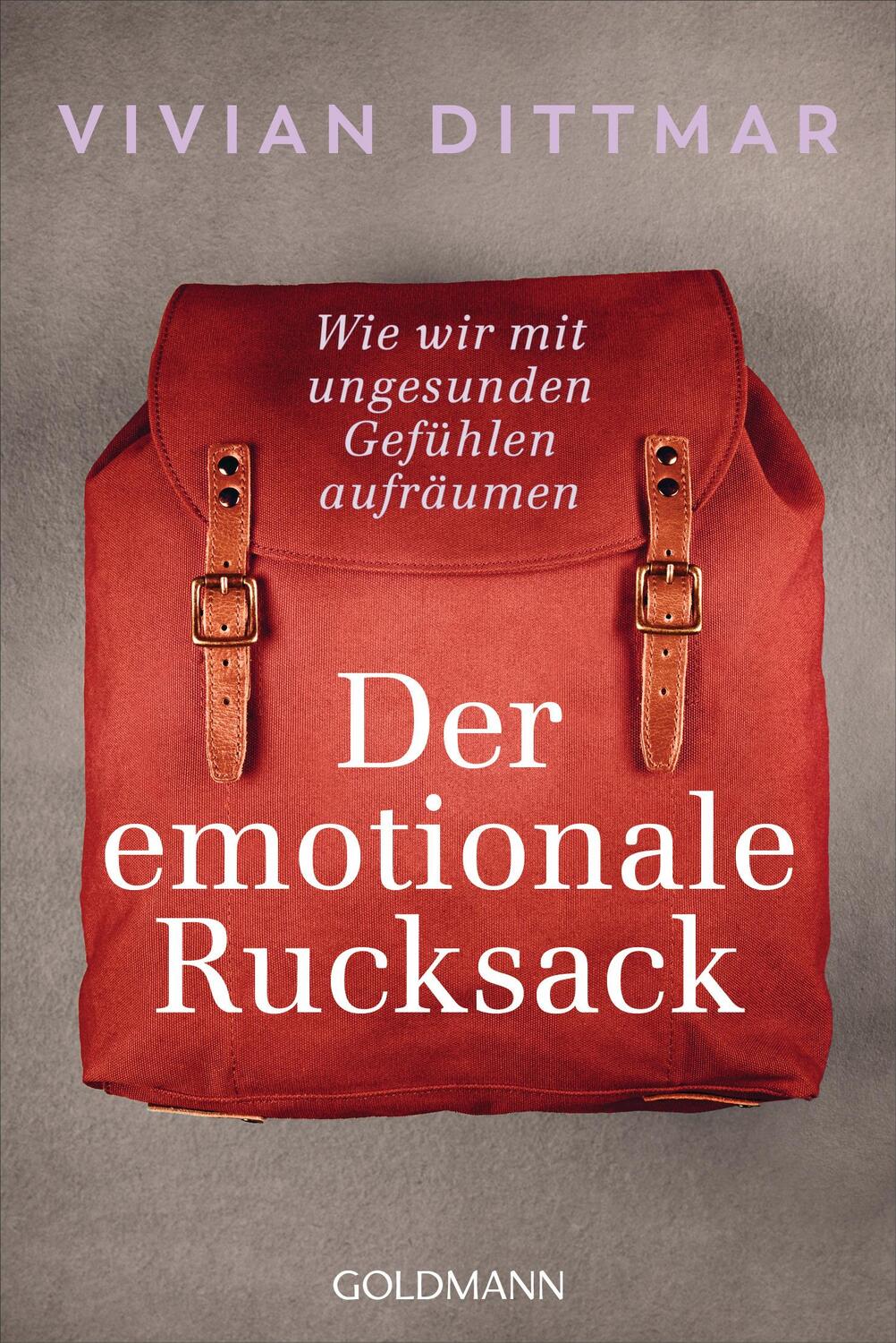 Cover: 9783442223824 | Der emotionale Rucksack | Wie wir mit ungesunden Gefühlen aufräumen