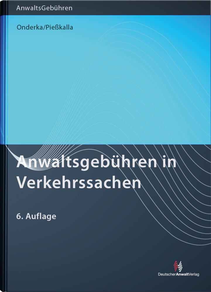 Cover: 9783824016396 | Anwaltsgebühren in Verkehrssachen | Julia Bettina Onderka (u. a.)