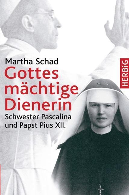 Cover: 9783776625318 | Gottes mächtige Dienerin | Schwester Pascalina und Papst Pius XII.