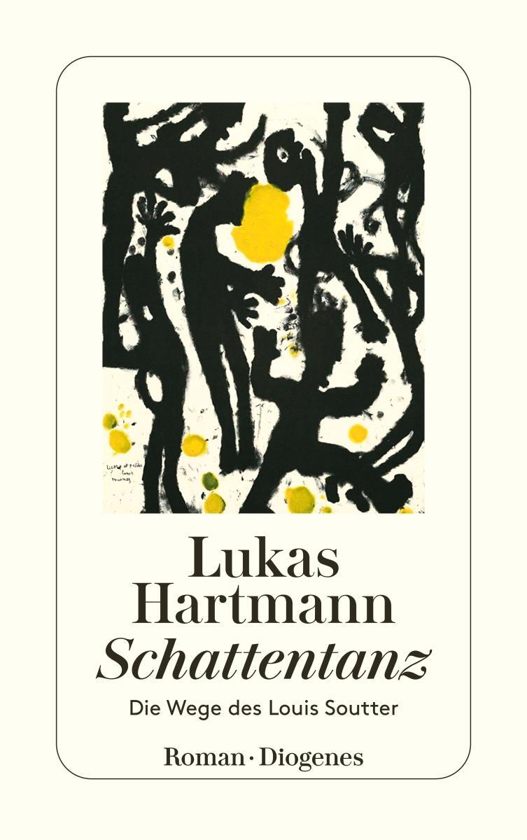 Cover: 9783257246575 | Schattentanz | Die Wege des Louis Soutter | Lukas Hartmann | Buch