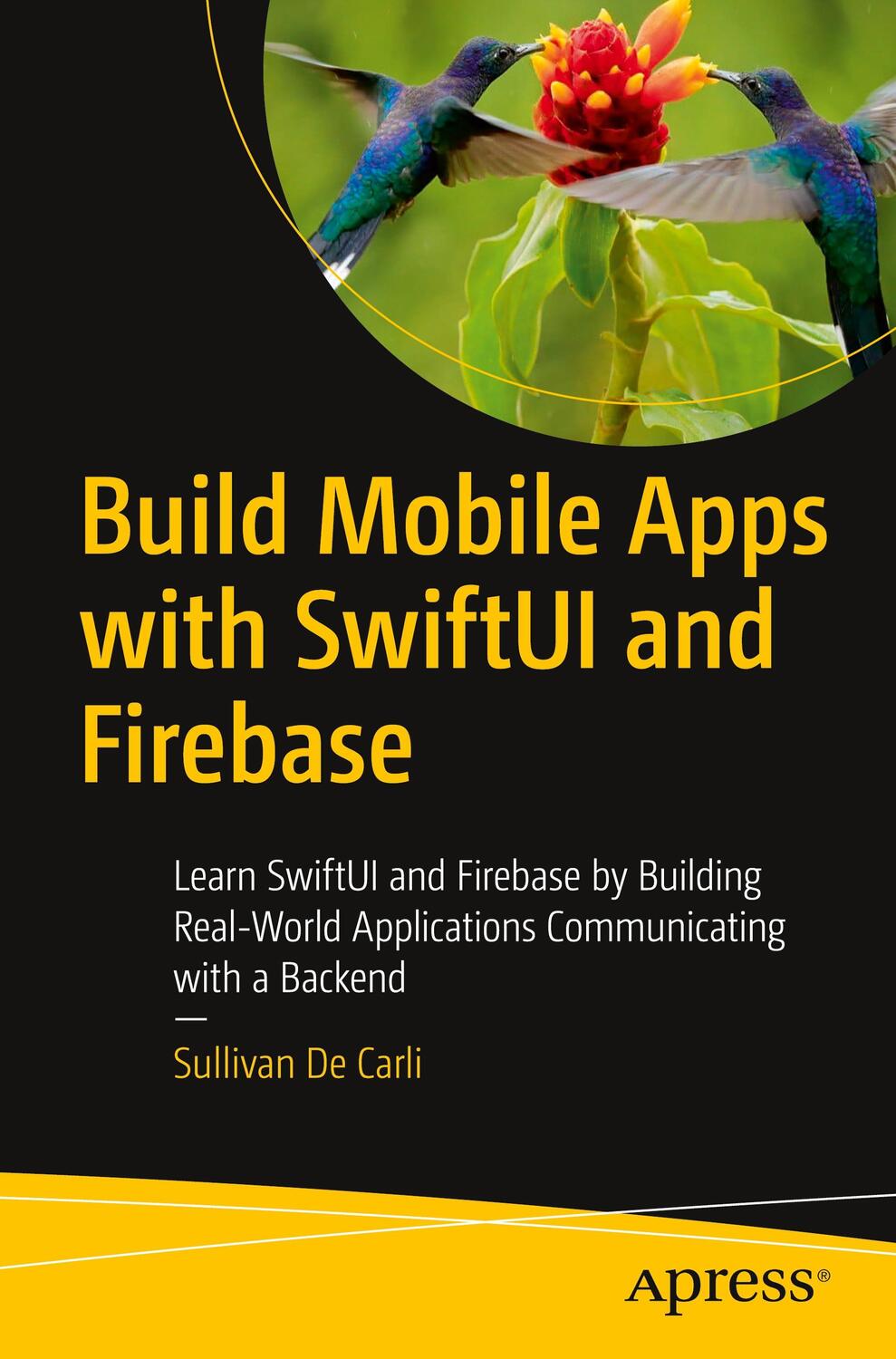 Cover: 9781484292839 | Build Mobile Apps with SwiftUI and Firebase | Sullivan de Carli | Buch