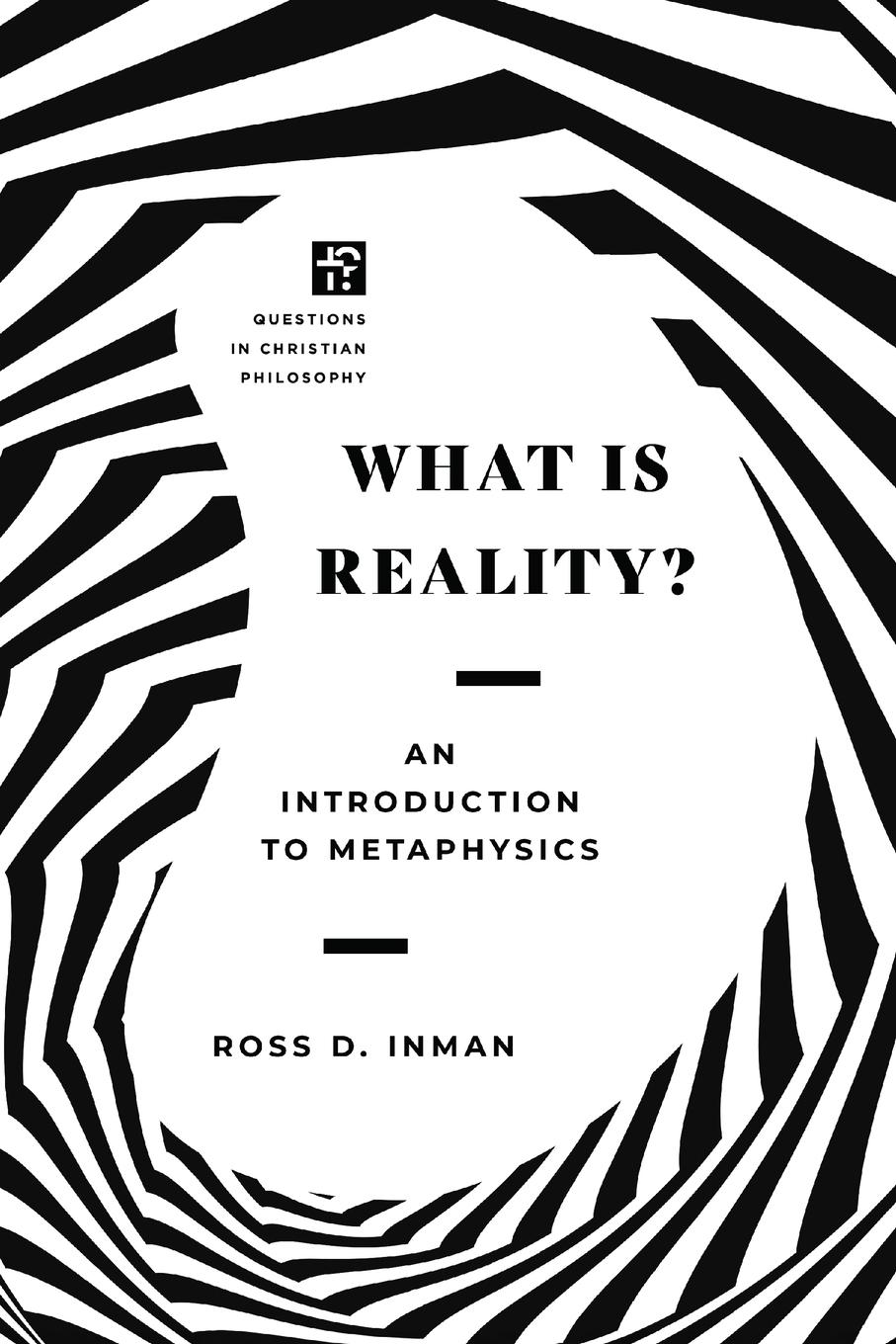 Cover: 9781514006801 | What Is Reality? | An Introduction to Metaphysics | Ross Inman | Buch