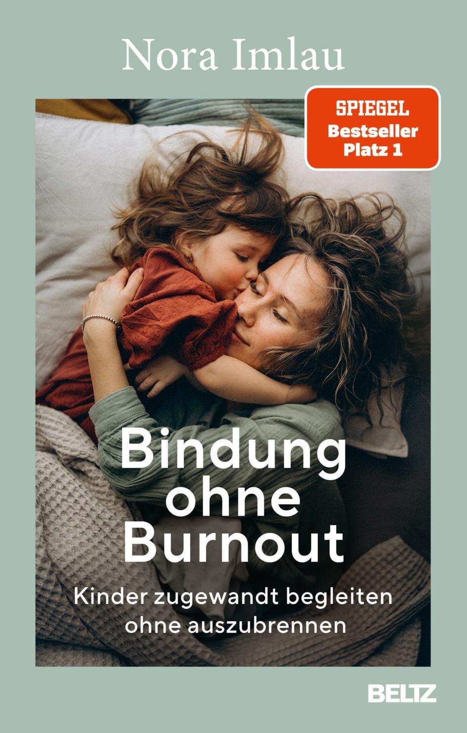 Cover: 9783407868114 | Bindung ohne Burnout | Kinder zugewandt begleiten ohne auszubrennen