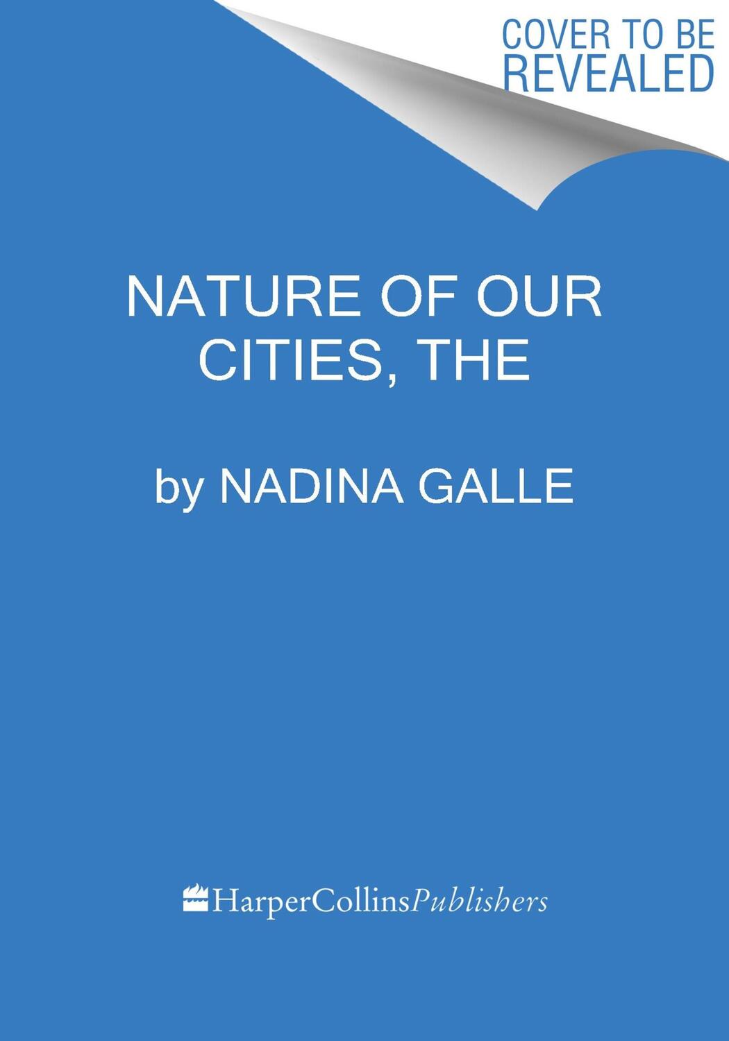 Cover: 9780063322615 | The Nature of Our Cities | Nadina Galle | Buch | Englisch | 2024