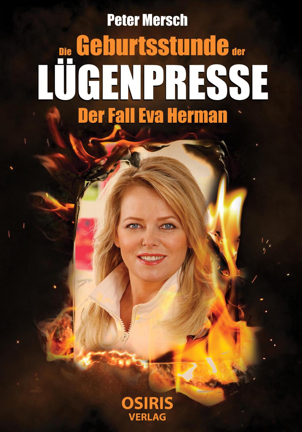 Cover: 9783947397143 | Die Geburtsstunde der Lügenpresse | Der Fall Eva Herman | Peter Mersch