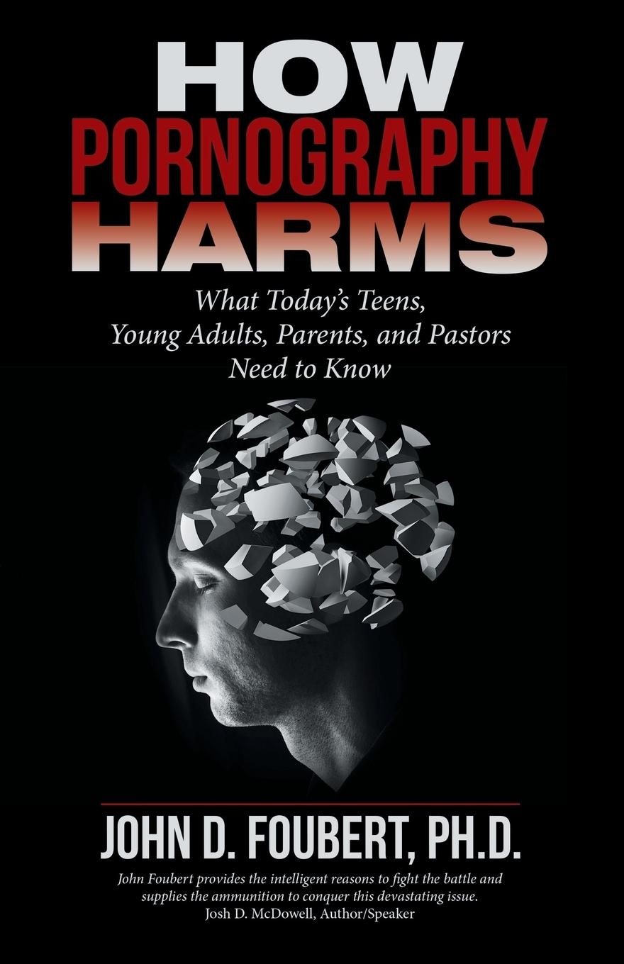 Cover: 9781489710239 | How Pornography Harms | Ph. D. John D. Foubert | Taschenbuch | 2016