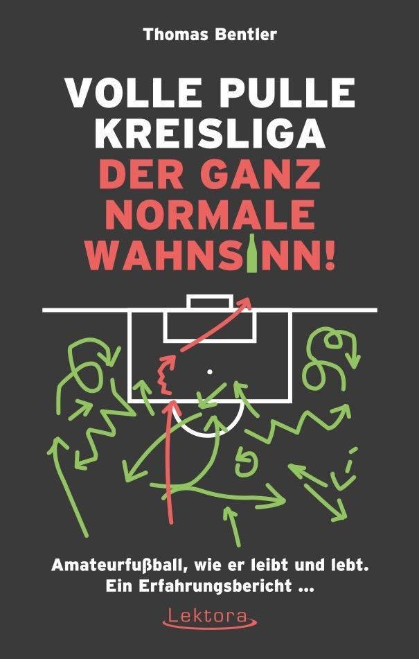 Bild: 9783954610839 | Volle Pulle Kreisliga - der ganz normale Wahnsinn | Thomas Bentler