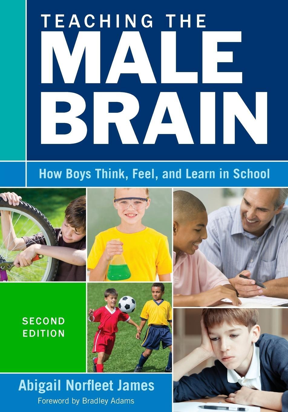 Cover: 9781483371405 | Teaching the Male Brain | How Boys Think, Feel, and Learn in School