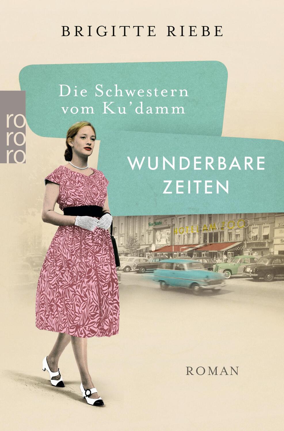 Cover: 9783499291722 | Die Schwestern vom Ku'damm: Wunderbare Zeiten | Brigitte Riebe | Buch