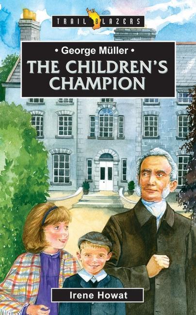 Cover: 9781857925494 | George Muller | The Children's Champion | Irene Howat | Taschenbuch